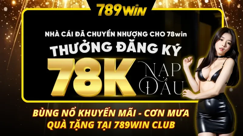 Những Chương Trình Khuyến Mãi Hấp Dẫn Nhất 789Win QZ